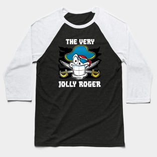 The Very Jolly Roger Pirate Skull Cartoon Baseball T-Shirt